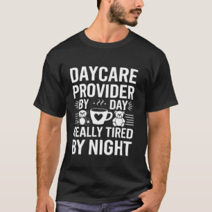 Tagesmutter tagsüber, nachts wirklich müde T-Shirt