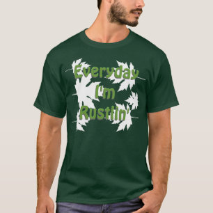 Täglich bin ich Rustlin T-Shirt