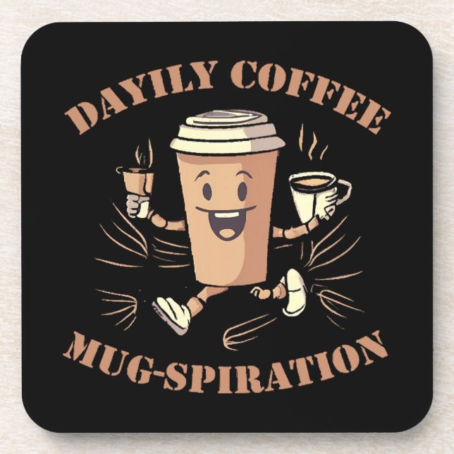 tägliche Kaffeemugspiration Getränkeuntersetzer (Vorderseite)
