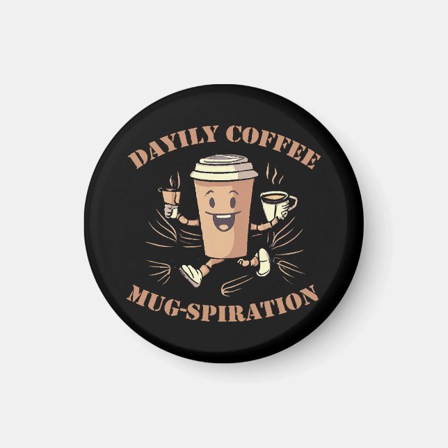 tägliche Kaffeemugspiration Magnet (Vorne)