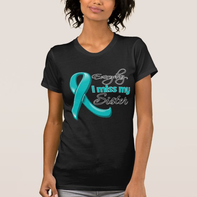 Täglicher Eierstockkrebs i-Fräulein-My Sister T-Shirt (Vorderseite)