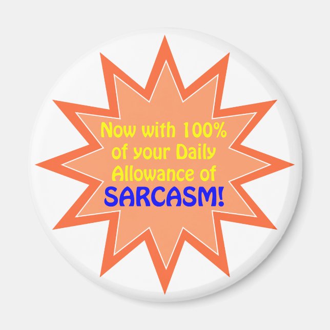 Täglicher Sarcasm-Zuschlag Magnet (Vorne)