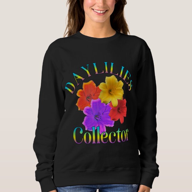 Taglilien Sammler Garten Blume Garten Sweatshirt (Vorderseite)