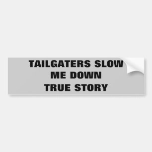 Tailgaters langsam ich unten, wahre Geschichte Autoaufkleber