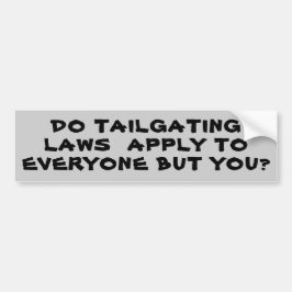 Tailgating-Gesetze, jeder aber Sie? Autoaufkleber