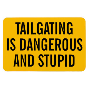 Tailgating ist gefährlich und dumm magnet