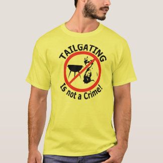 Tailgating ist nicht ein Verbrechen! T-Shirt