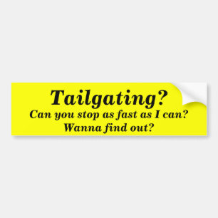 Tailgating? , Können Sie so schnell stoppen, wie Autoaufkleber