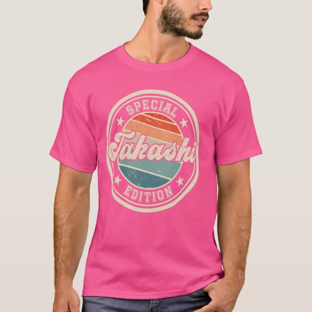 Takashi Special Edition lustiges Sprichwort Vornam T-Shirt (Vorderseite)