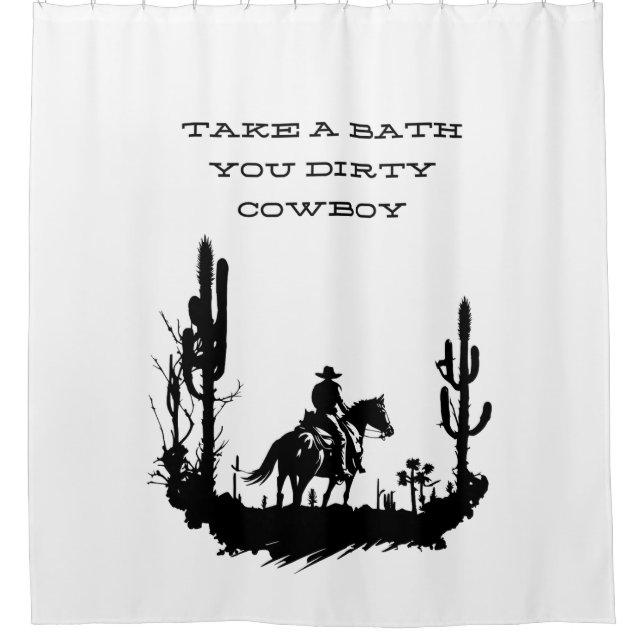 Take a Bath you Dirty Cowboy Shower Curtain  Duschvorhang (Vorderseite)