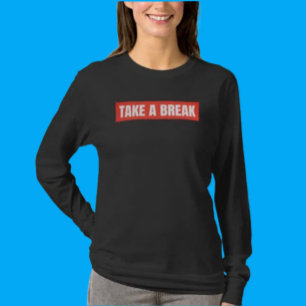 Take A Break Langarmshirt – Ruhemodus T-Shirt