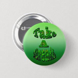 Take A Breath, Written In Green, Button