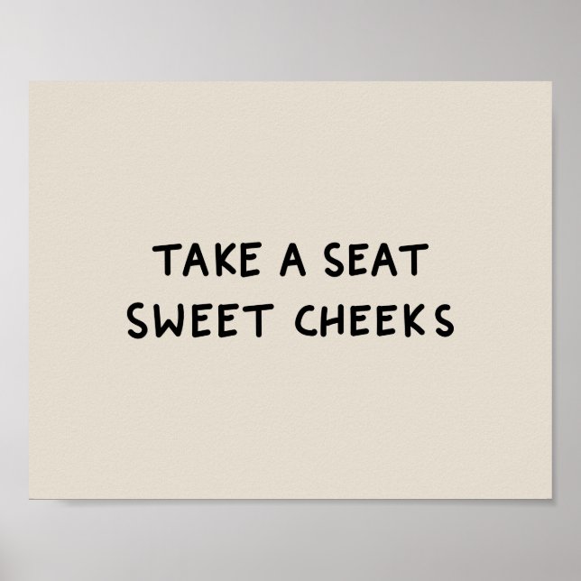 Take a seat sweet cheeks poster (Vorne)
