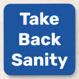 Take Back Sanity Getränkeuntersetzer