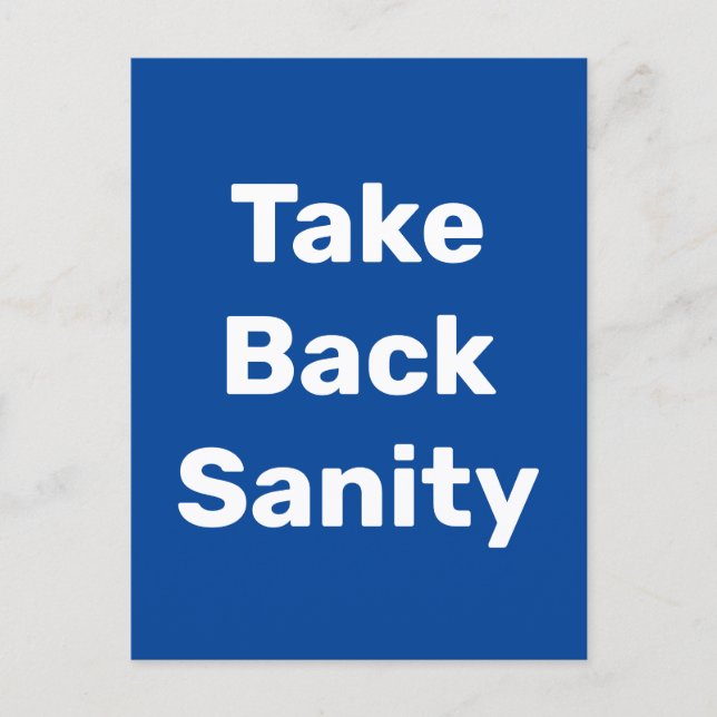 Take Back Sanity Postkarte (Vorderseite)