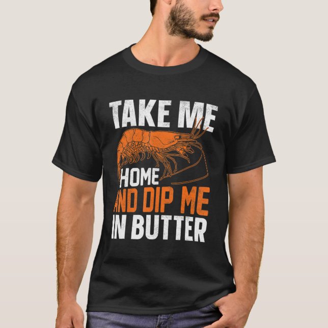 Take Me Home And Dip Me In Butter T-Shirt (Vorderseite)