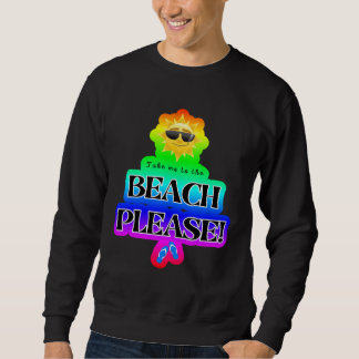 Take Me to the Beach Please Cruise Group Sweatshirt
