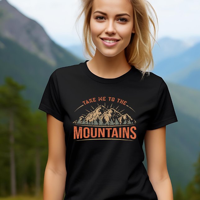 Take Me To The Mountains T-Shirt (Von Creator hochgeladen)