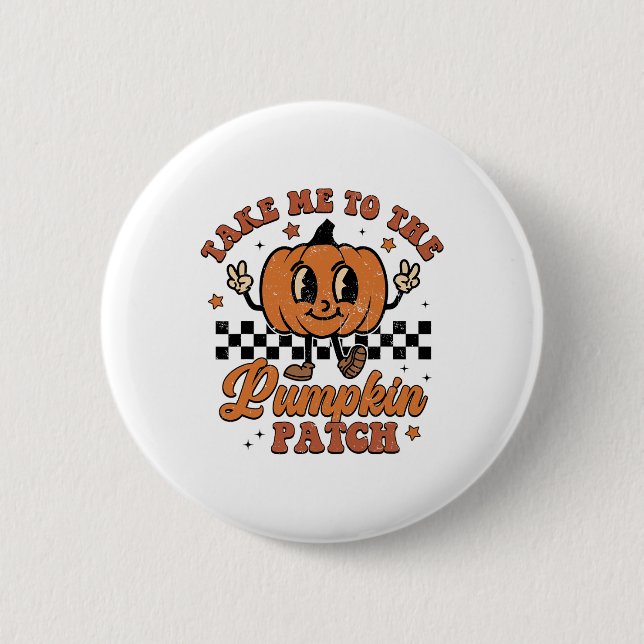 Take Me to The Pumpkin Patch Autumn Fall Thanksgiv Button (Vorderseite)