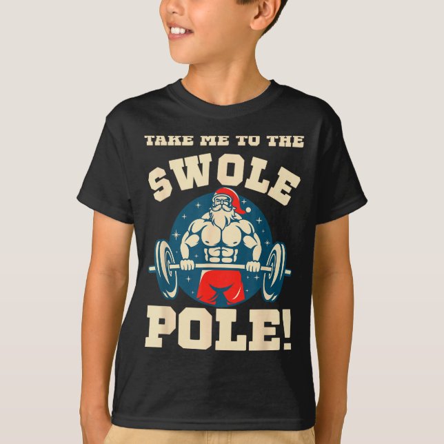 Take Me To The Swole Le! Muscle Santa Christmas Wo T-Shirt (Vorderseite)