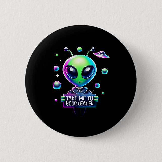Take Me To Your Leader Funny Alien Cartoon Men Wom Button (Vorderseite)