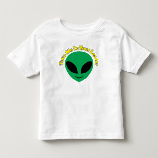 Take Me To Your Leader Kleinkind T-shirt