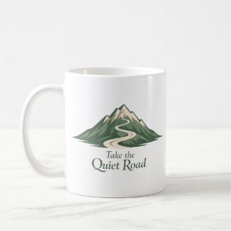 Take the Quiet Road Inspirational Mug