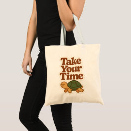 Take Your Time – Slow & Steady Tote Tragetasche