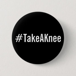 #TakeAKnee, fett weißer Text auf der schwarzen Sch Button
