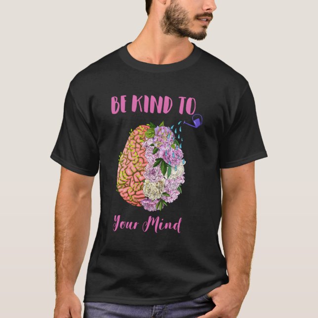 Tal Health Awareness Self Care ist nett zu Ihrem M T-Shirt (Vorderseite)