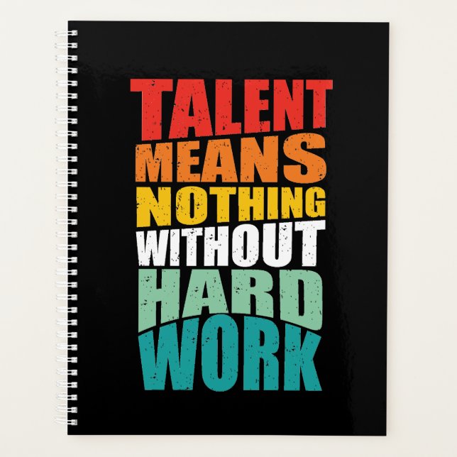 Talent Means Nothing Without Hard Work Planer (Vorderseite)