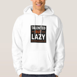 Talentiert aber faul hoodie