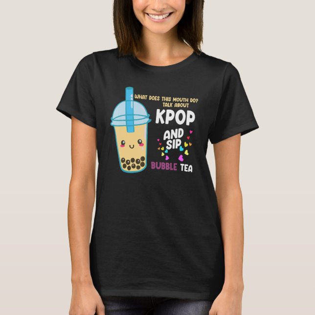 talk about kpop and sip bubble tea Kpop merch T-Shirt (Vorderseite)