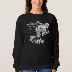 Talk Derby zu mir Roller Derby Roller Skater Graph Sweatshirt