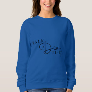 Talk Dizi Script Sweatshirt