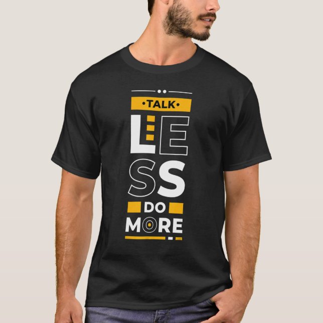 Talk Less Do More  Young Entrepreneur Inspirationa T-Shirt (Vorderseite)