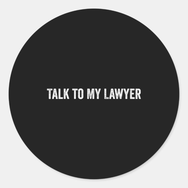Talk To My Lawyer Funny  Runder Aufkleber (Vorderseite)