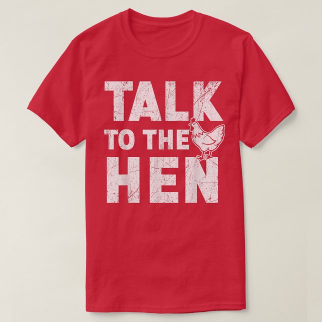 Talk To The Hen Chicken Lover Farmer Poultry Busin T-Shirt (Design vorne)