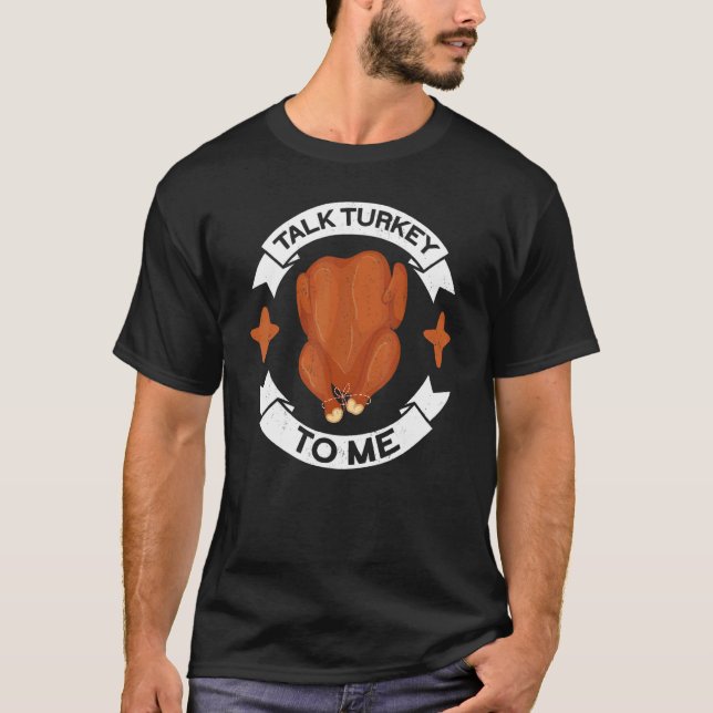 Talk Turkey To Me Thanks Giving  Thanksgiving T-Shirt (Vorderseite)