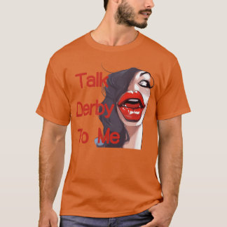 TalkDerbyFunnyPferdeRacing-Girl T-Shirt