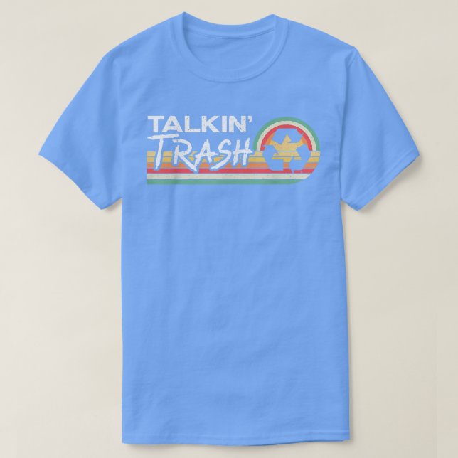 Talkin Trash Garbage Truck Trash Collector Recycli T-Shirt (Design vorne)
