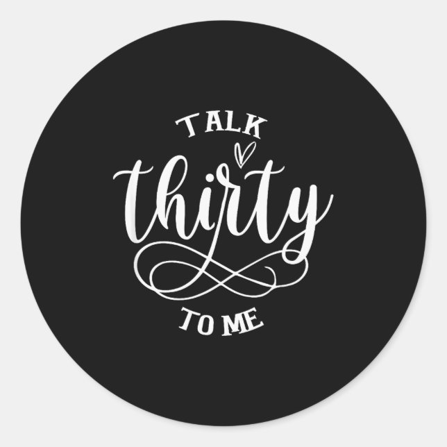 Talking Thirty To Me Funny 30 Years Old 30th Birth Runder Aufkleber (Vorderseite)
