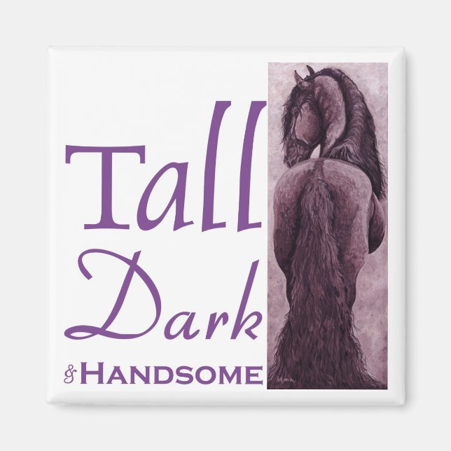 Tall Dark & Handsome - Frisisches Pferd Magnet (Vorne)