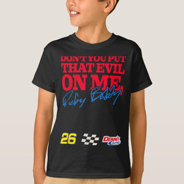 Talladega Nights Don't Put That Evil On Me Funny M T-Shirt (Vorderseite)