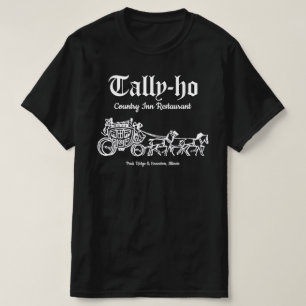 Tally ho Restaurant, Park Ridge & Evanston, IL T-Shirt