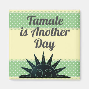 Tamale ist ein weiteres Tagesmagnet Magnet