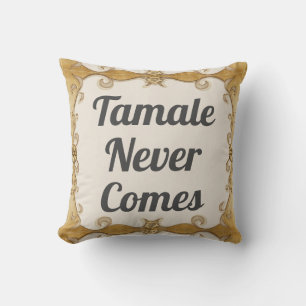 Tamale kommt nie mit einem Kissen zum Wirken