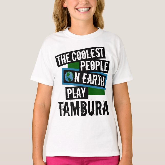 Tambura ist das coolste Volk der Erde T-Shirt (Vorderseite)