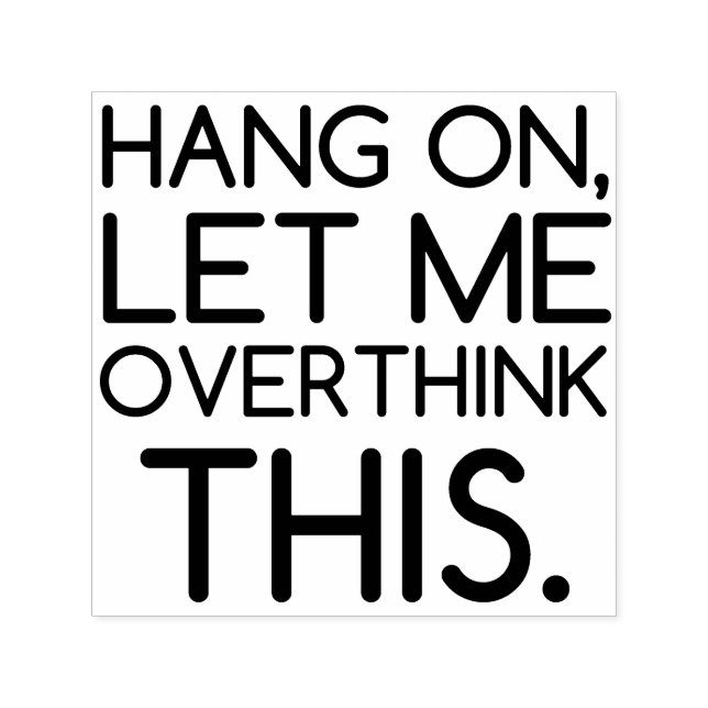 TAMPON AUTO-ENCREUR  LAISSEZ-MOI RÉFLÉCHIR À CELA (Design)