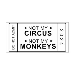 Tampon Auto-encreur Pas Mon Cirque, Pas Mon Timbre De Singes
